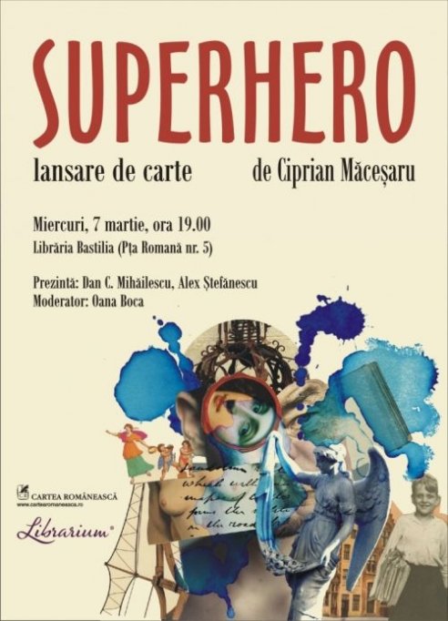 Lansare "Superhero" de Ciprian Macesaru