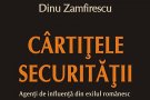 Cartitele Securitatii. Agenti de influenta din exilul romanesc, de Dinu Zamfirescu