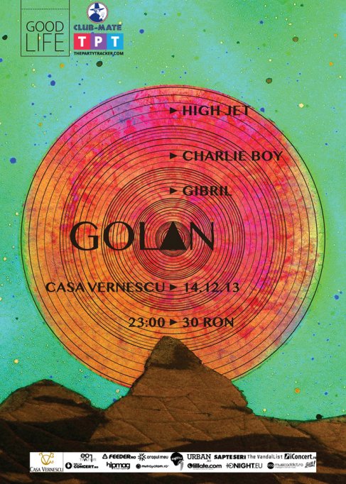 GOOD LIFE pres. Golan, Charlie Boy, High Jet, Gibril @ Casa Vernescu pe 14 dec