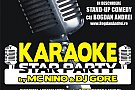 Karaoke Star Party by Mc Nino & Dj Gore - Stand-up Comedy cu Bogdan Andrei
