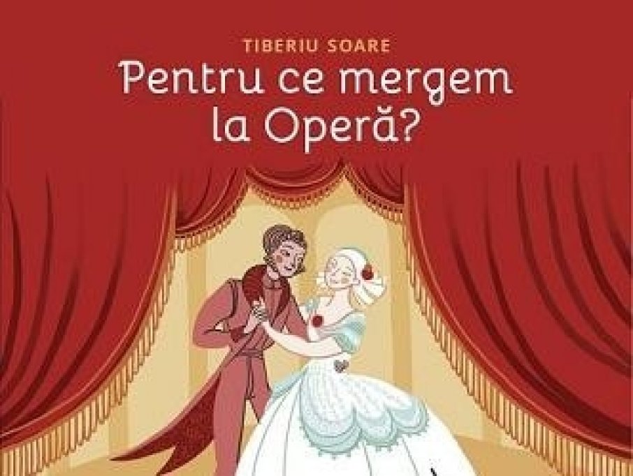 Pentru ce mergem la Opera?, carte de Tiberiu Soare – editie limitata