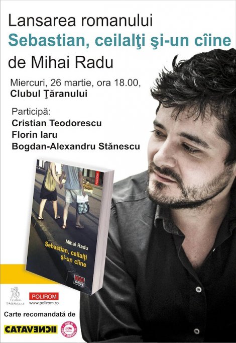 Mihai Radu de la Catavencii isi lanseaza primul roman la Clubul Taranului: Sebastian, ceilalti si-un ciine