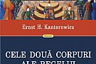 Un volum excepţional: Cele două corpuri ale regelui de Ernst H. Kantorowicz