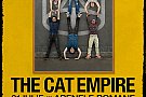 Concertul The Cat Empire se va desfasura la Arenele Romane