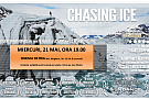 Invitatie la film - Chasing Ice