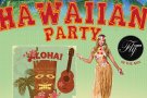 Hawaiian Party @ Fly Djs in the mix!