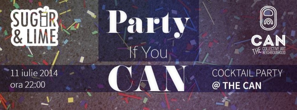 Party If You CAN - Cocktail Party @ The CAN