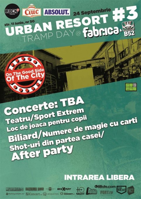 URBAN RESORT#3: Tramp Day @ club Fabrica & B52 - INTRAREA LIBERA