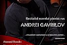 Recitalul marelui pianist rus Andrei Gavrilov