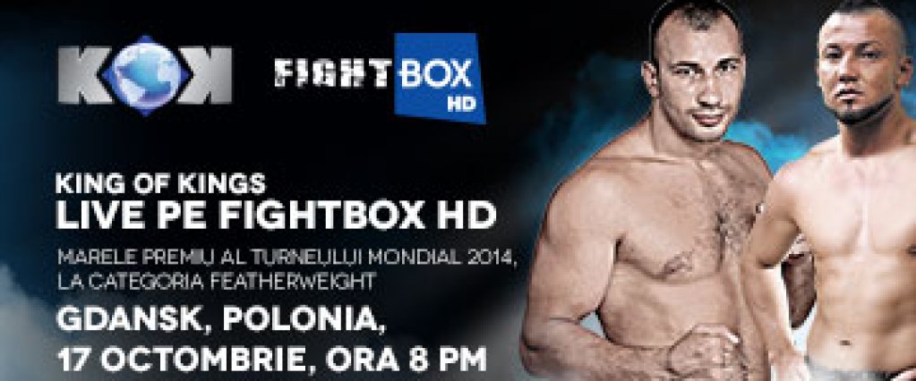 Marele Premiu al Turneului Mondial „King of kings” - Vineri, 17 octombrie 2014 la FightBox