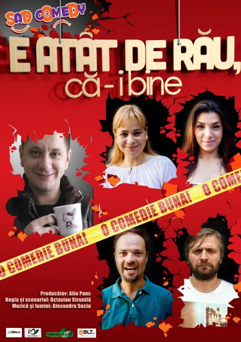 E atat de rau, ca-i bine!