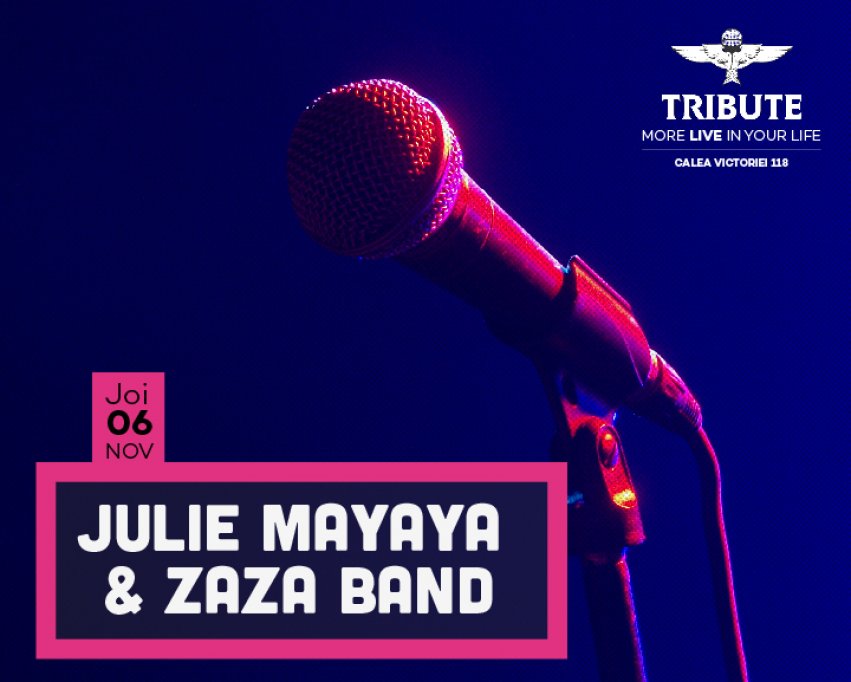 Julie Mayaya & Zaza Band, Vunk si Plan B pe scena TRIBUTE in acest weekend!