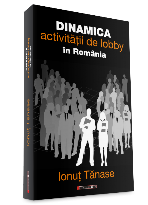 A aparut primul volum complex despre activitatea de lobby din Romania