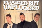 Plugged but Unplugged