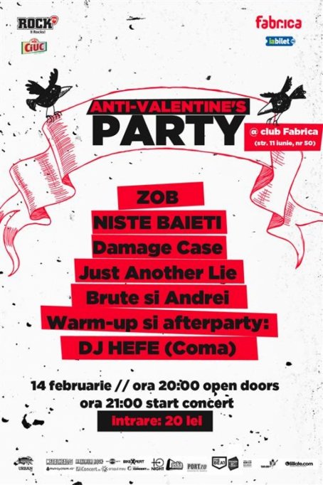 Anti Valentine's Party (ZOB, NISTE BAIETI, Damage Case, Just Another Lie, Brute Si Andrei, DJ HEFE - Coma) @ Club Fabrica