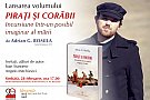 Adrian G. Romila povesteste despre pirati si corabii, la Bucuresti