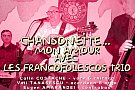 CHANSONETTE... MON AMOUR avec LES FRANCOFOLESCOS TRIO