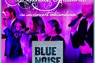 Deschidem Grădina!!! Concert Blue Noise!