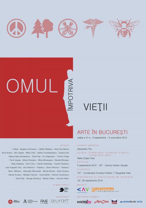 Vernisajul proiectului ”Arte in Bucuresti 2015 editia VI – Omul impotriva vietii”