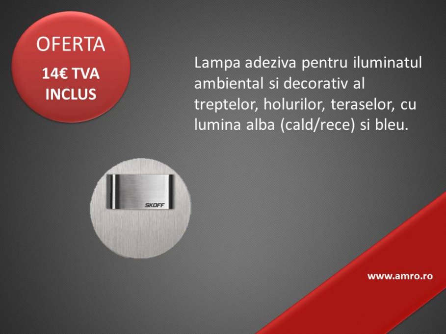 Lampa adeziva Skoff pentru iluminatul ambiental si decorativ