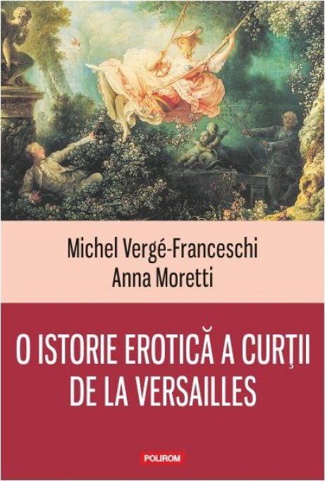 O istorie erotica a curtii de la Versailles – un loc al placerii, dorintei si desfriului