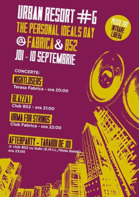 URBAN RESORT#6 - The Personal Ideals Day @ Fabrica &amp; B52 - On The Good Side Of The City - INTRAREA LIBERA