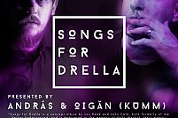 SONGS FOR DRELLA - PRESENTED BY ANDRÁS & OIGĂN (KUMM)