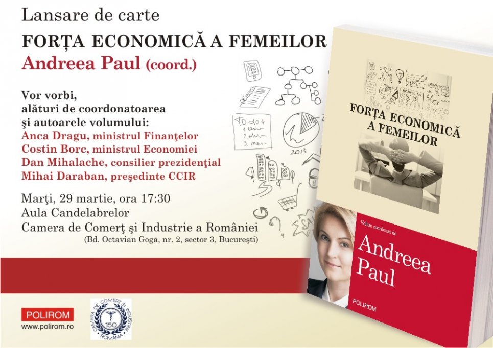 Forţa economică a femeilor, volum coordonat de Andreea Paul, în discuţie la Bucureşti