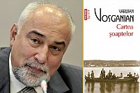 Cartea șoaptelor, de Varujan Vosganian, va apărea în limba engleză