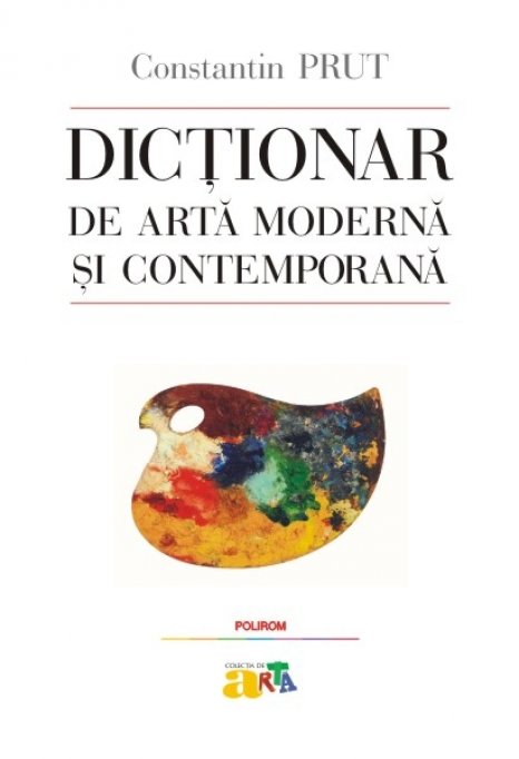 Lansare la Muzeul Naţional de Arta Contemporană: Dicţionarul de artă modernă şi contemporană, de Constantin Prut