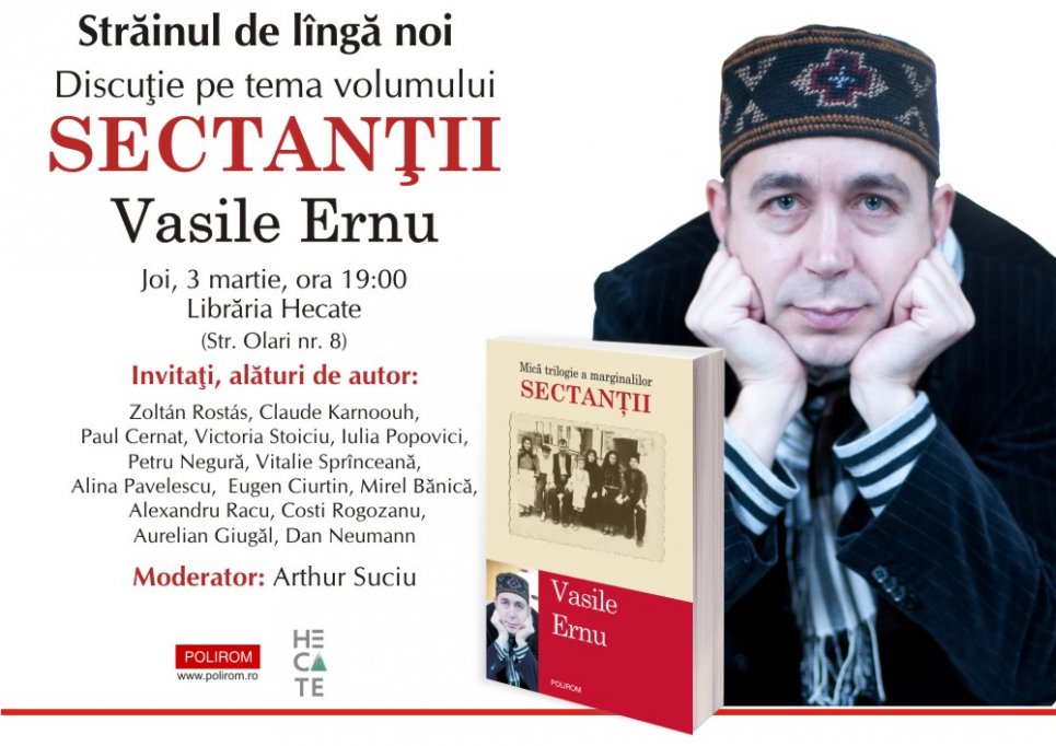 Străinul de lîngă noi. Discuţie pe tema volumului Sectanţii, de Vasile Ernu, la Bucureşti