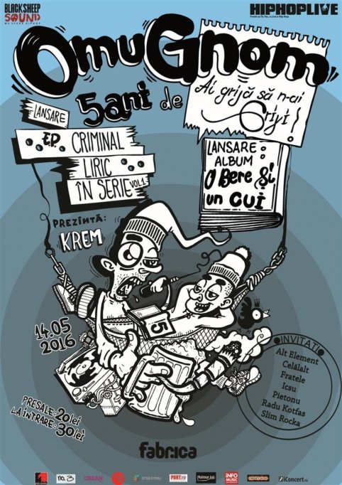 Omu Gnom - 5 ani de "Ai grijă să n-ai griji" | Lansare EP | Lansare O Bere și un Cui @ Club Fabrica
