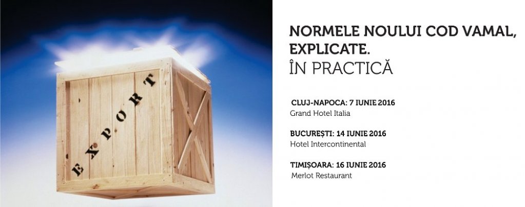 Normele Noului Cod Vamal, explicate. In practica