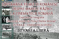 Saptamana filmului romanesc despre Marele Razboi la Cinemateca Romana