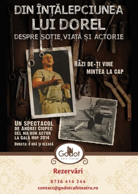 "Din &icirc;nţălepciunea lui Dorel" un spectacol de Andrei Ciopec
