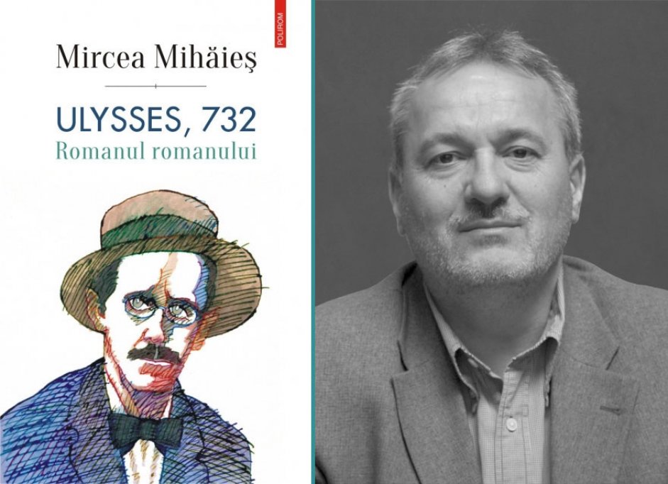 Studiu asupra romanului care nu va muri niciodată: Ulysses 732. Romanul romanului de Mircea Mihăieş