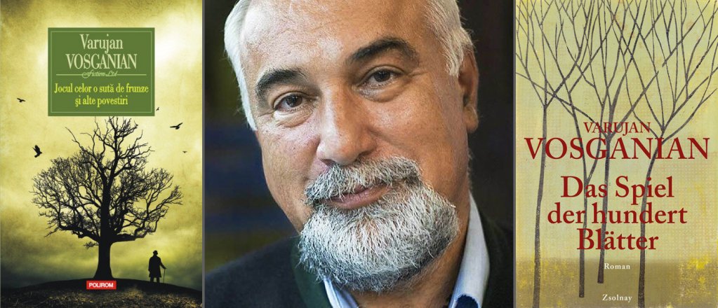 Jocul celor o sută de frunze, de Varujan Vosganian, elogiat în presa de limbă germană