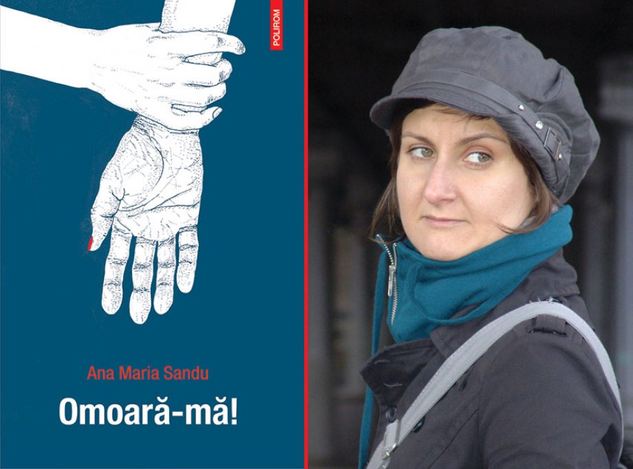 Romanul Omoară-mă, de Ana Maria Sandu, tradus în limba maghiară