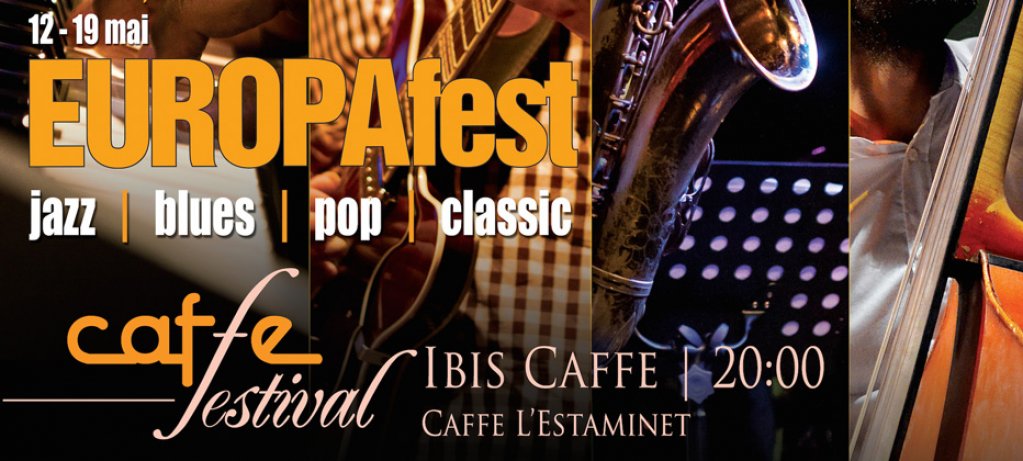 Caffe Festival Ibis – EUROPAfest Festival de jazz after-hours, 12 – 19 mai