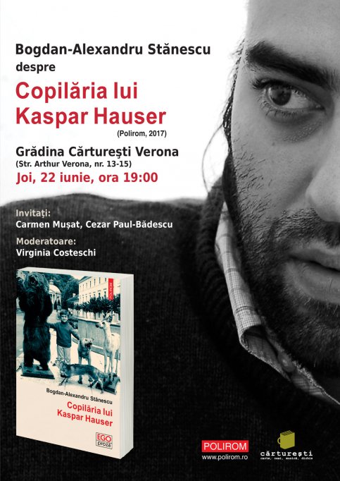 Bogdan-Alexandru Stănescu despre Copilăria lui Kaspar Hauser la București