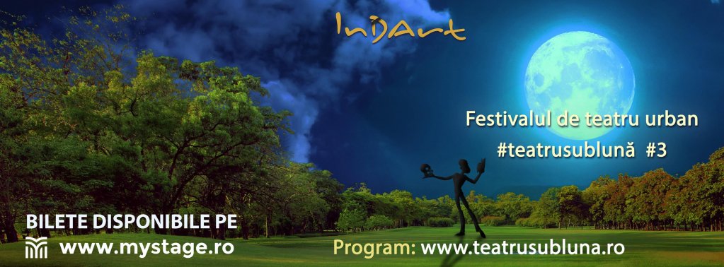 Cultura se răsplătește prin cultură. Festivalul de teatru urban în aer liber „Teatru sub lună” le oferă acces gratuit tinerilor de 10!