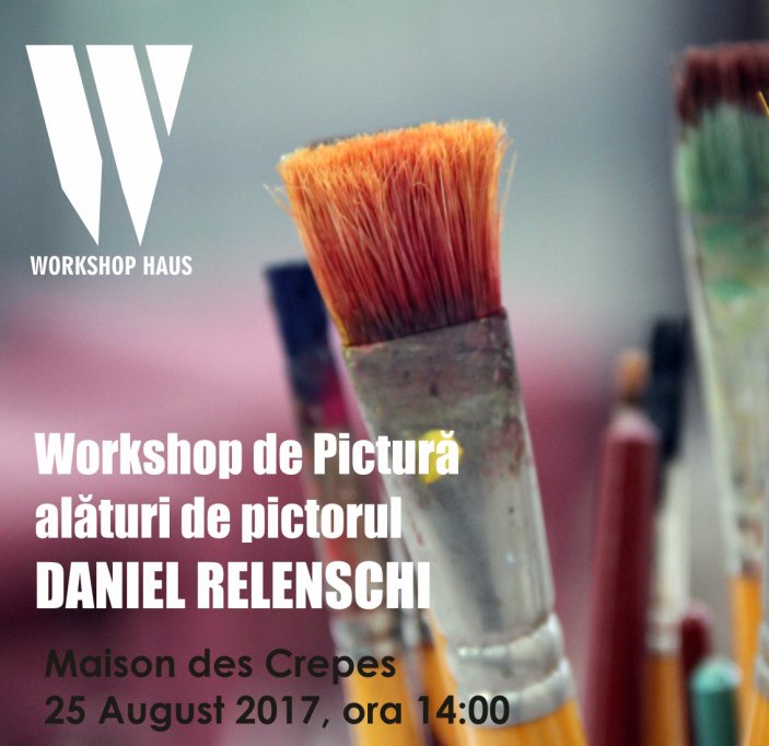 Workshop de Pictură alături de pictorul Daniel Relenschi