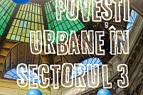 Povești urbane în Sectorul 3