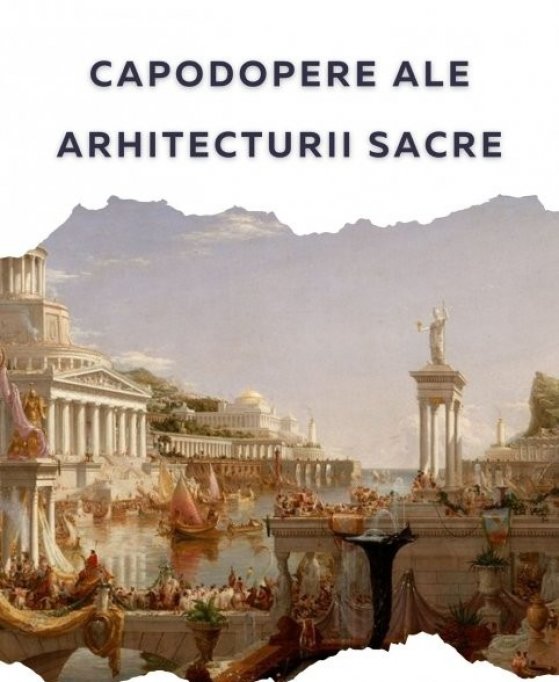 Capodopere ale arhitecturii sacre - Curs online