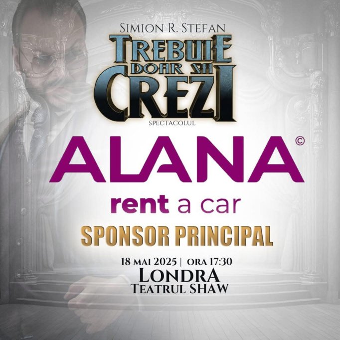 Alana Rent a Car - partener de incredere în Londra pentru evenimentul „Trebuie doar să crezi”