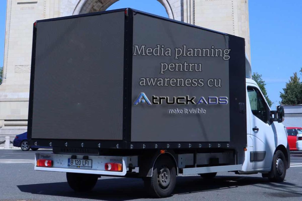 Media planning pentru awareness: vizibilitate reală cu TruckADS în spațiul urban