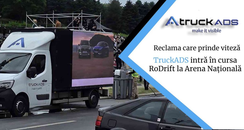 Reclama care prinde viteză: TruckADS intră în cursa RoDrift la Arena Națională