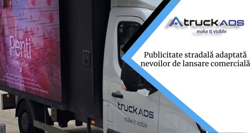 Publicitate stradală adaptată nevoilor de lansare comercială