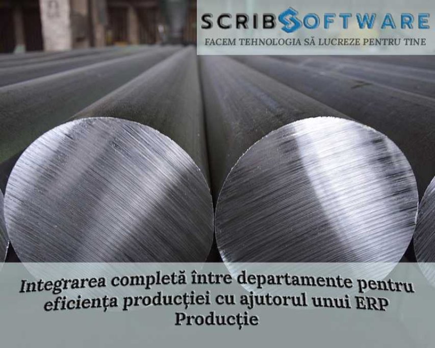 Integrarea completă între departamente pentru eficiența producției cu ajutorul unui ERP Producție