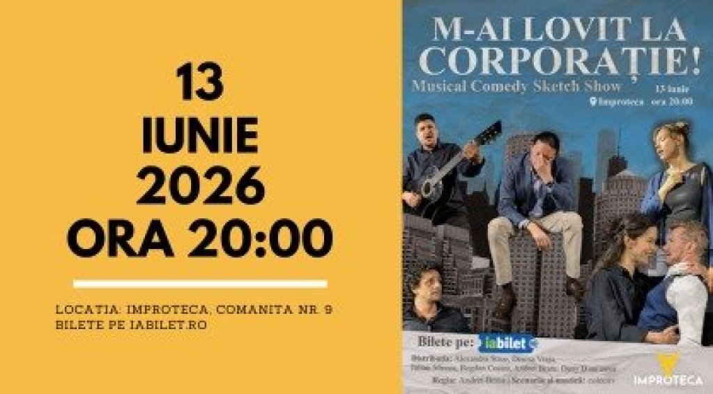 M-ai lovit la corporație sketch comedy muzical Improteca